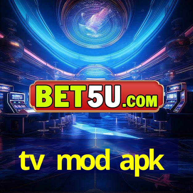 tv mod apk